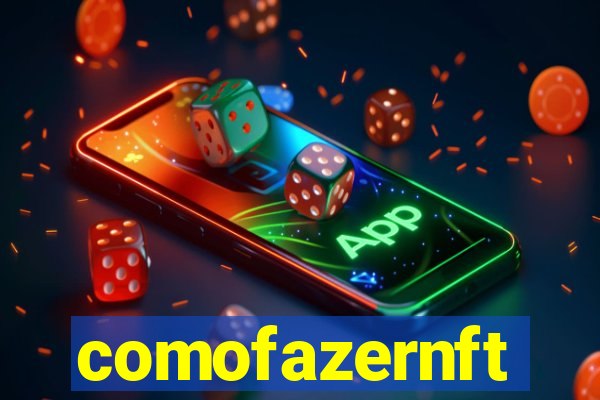 comofazernft