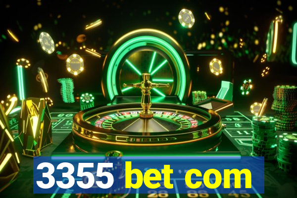 3355 bet com