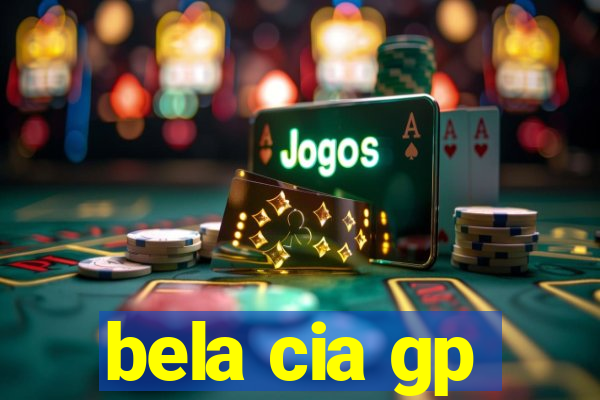 bela cia gp