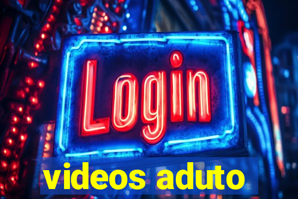 videos aduto