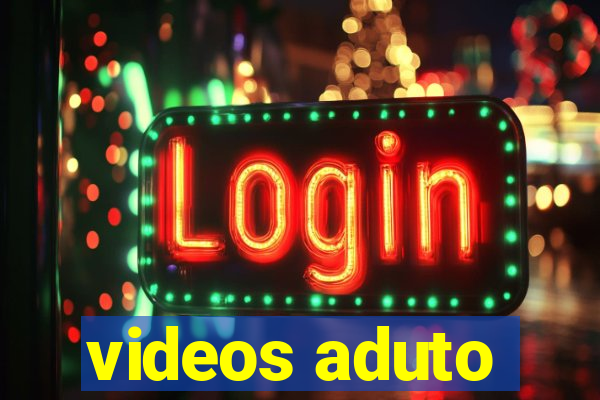 videos aduto