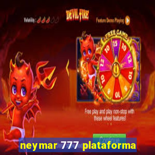 neymar 777 plataforma