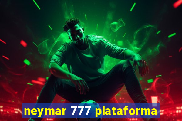 neymar 777 plataforma