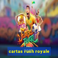 cartas rush royale