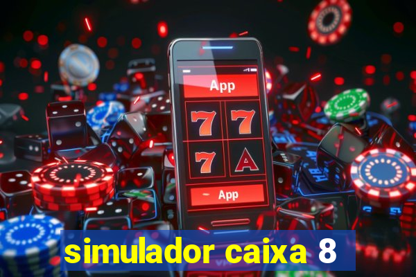 simulador caixa 8