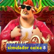 simulador caixa 8