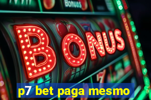 p7 bet paga mesmo