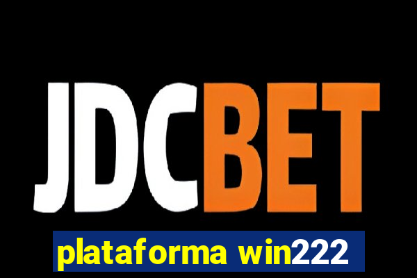 plataforma win222