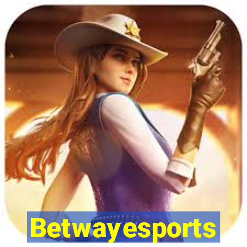 Betwayesports