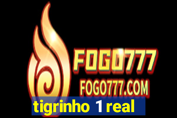 tigrinho 1 real