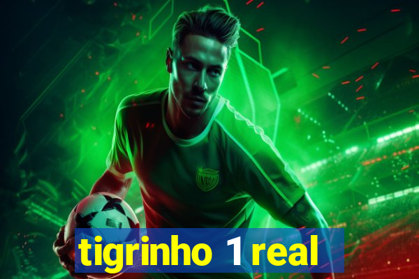 tigrinho 1 real