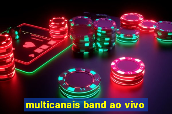 multicanais band ao vivo