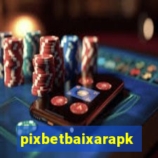 pixbetbaixarapk