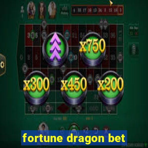 fortune dragon bet