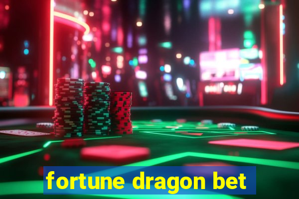 fortune dragon bet