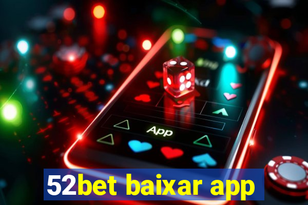 52bet baixar app