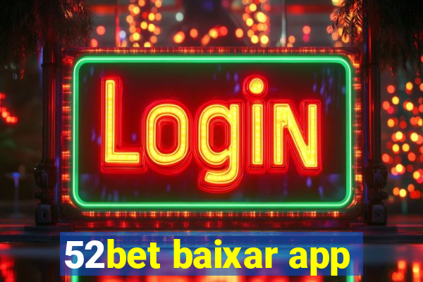 52bet baixar app