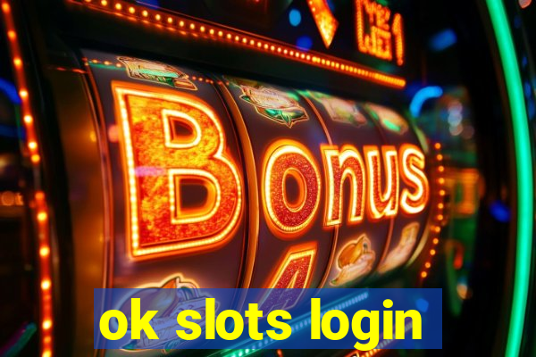 ok slots login