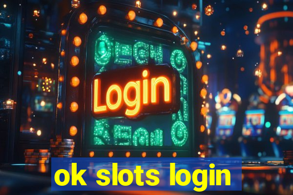 ok slots login