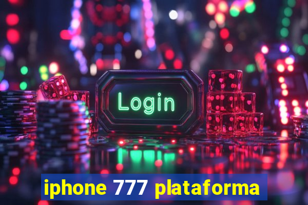 iphone 777 plataforma