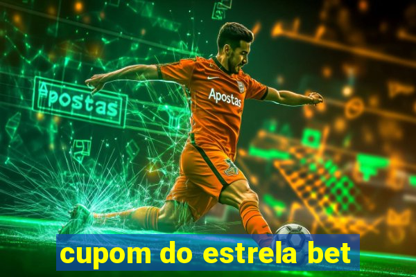 cupom do estrela bet