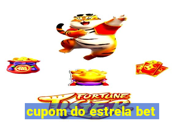 cupom do estrela bet