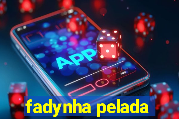 fadynha pelada