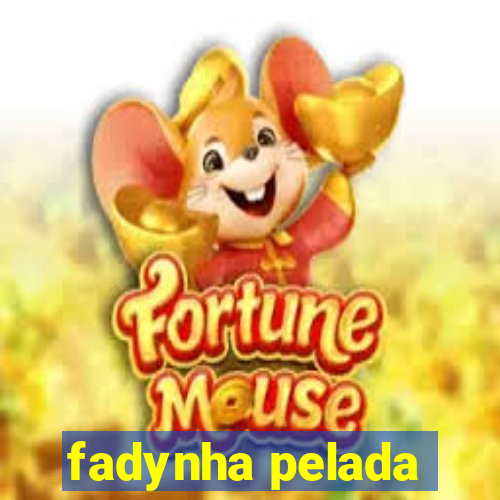 fadynha pelada