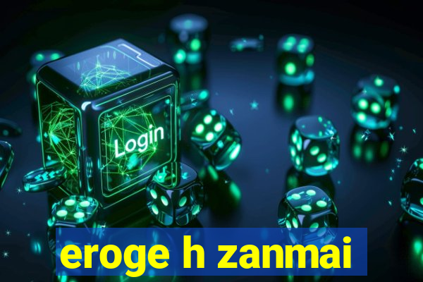 eroge h zanmai