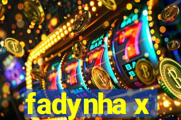 fadynha x