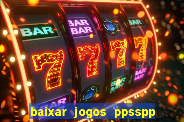 baixar jogos ppsspp para android