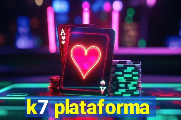 k7 plataforma