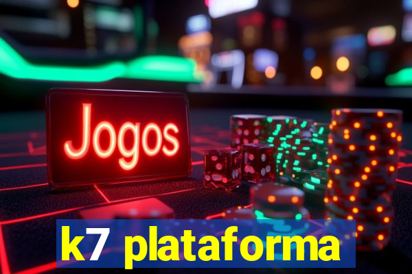 k7 plataforma