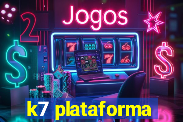 k7 plataforma