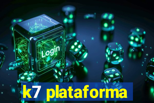 k7 plataforma