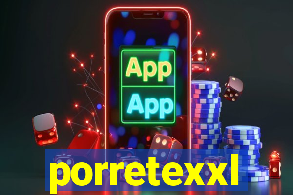 porretexxl