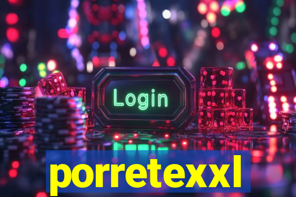 porretexxl