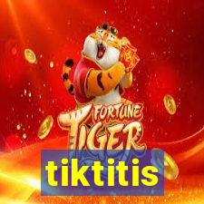 tiktitis