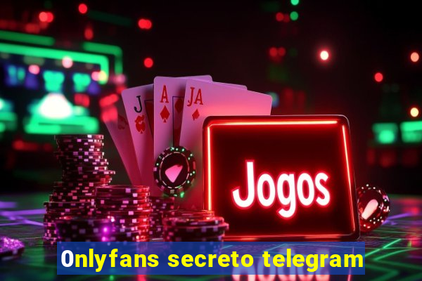 0nlyfans secreto telegram