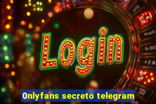 0nlyfans secreto telegram