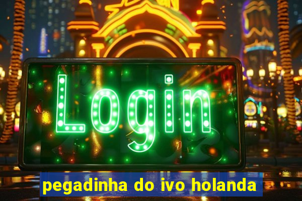 pegadinha do ivo holanda