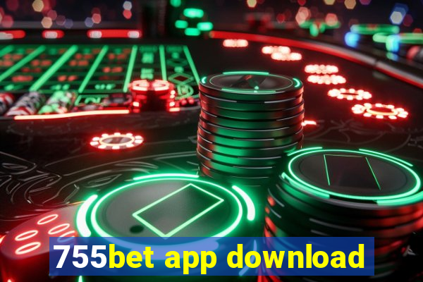 755bet app download