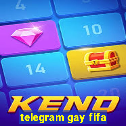 telegram gay fifa