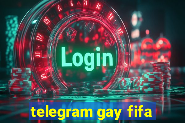 telegram gay fifa