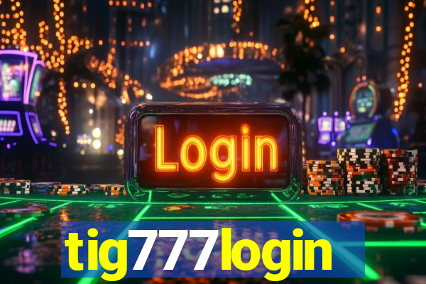 tig777login