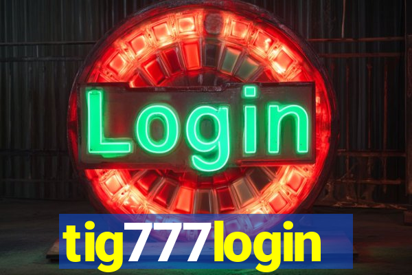 tig777login