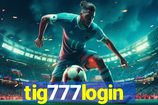 tig777login