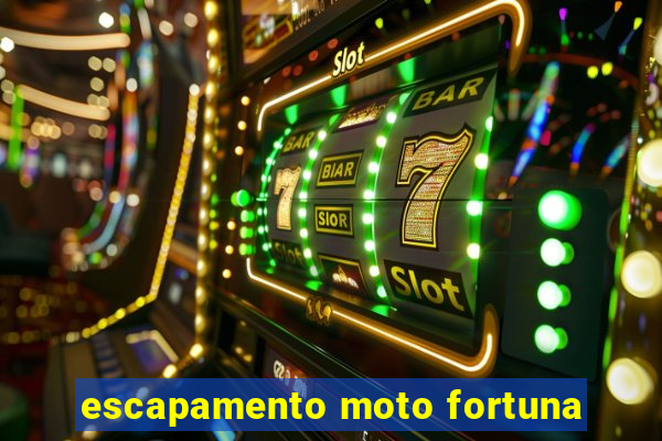 escapamento moto fortuna