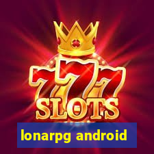 lonarpg android