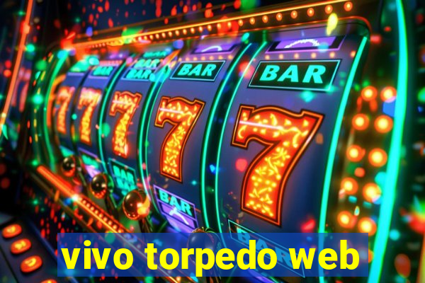 vivo torpedo web